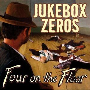 Jukebox Zeros - Four on the Floor  CD
